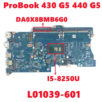 L01039-601 L01039-501 L01039-001 дънната Платка за HP ProBook 430 G5 440 G5 дънна Платка на лаптоп DA0X8BMB6G0 с I5-8250U 100% Тествана