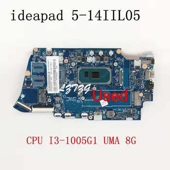 Използва се За Lenovo ideapad 5-14IIL05 дънна Платка на лаптоп дънна платка Процесор I3-1005G1 UMA Оперативна памет 8G FRU 5B20Y89211