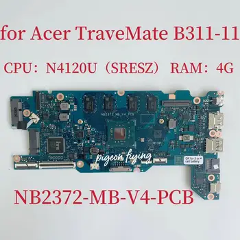 Дънна платка NB2372-MB-V4-PCB за лаптоп ACER TraveMate B311-11 дънна Платка Процесор: N4210U SRESZ 4 GB оперативна памет NBVN11100C 100% Тест ОК