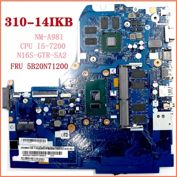 За Lenovo ideapad 310-14IKB дънна Платка на лаптоп Процесор I5-7200 Nvidia N16S-GTR-SA2 NM-A981 FRU 5B20N71200